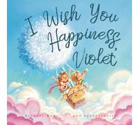 I Wish You Happiness, Violet (The Unconditional Love for Violet Series)