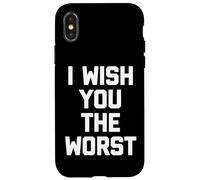 I Wish You The Worst - Divertido dicho sarcástico humor novedad Carcasa para iPhone X/XS