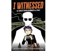 I Witnessed: The Great Train Robbery of 1963: A Graphic Novel: 2