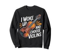 I Woke Up and Choose Violins Classic Violinist Music - Sudadera