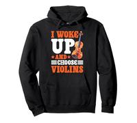 I Woke Up and Choose Violins Música Violinista clásica - Sudadera con Capucha