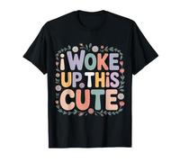I Woke Up This Cute Adorable Confident Aesthetic Vibes |- Camiseta