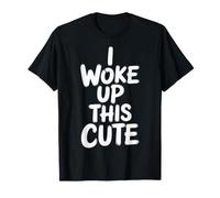 I Woke Up This Cute Adorable Confident Aesthetic Vibes - Camiseta