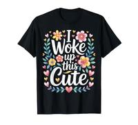 I Woke Up This Cute Adorable Confident Aesthetic Vibes |- Camiseta