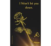 I Won’t Let You Down Never: 6x9 110 pages blank notebook, matte cover