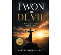 I Won The Devil: Poems of Quiet Battles and Inner Victory