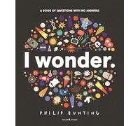 I Wonder: A Book of Questions with No Answers (Walker Studio)