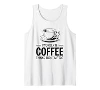 I Wonder If Coffee Thinks About Me Too Camiseta sin Mangas