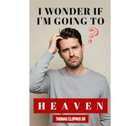 I WONDER IF I'M GOING TO HEAVEN