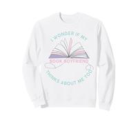 I Wonder If My Book Boyfriend Thinks About Me Too - Women's Sudadera