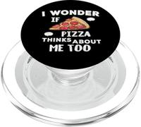 I Wonder if Pizza Thinks About Me Too - Great for Food Lover PopSockets PopGrip para MagSafe