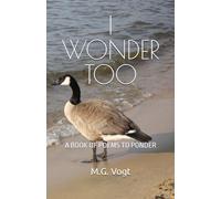 I WONDER TOO: A BOOK OF POEMS TO PONDER