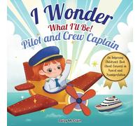 I Wonder What I’ll Be!: Pilot and Crew Captain