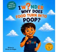 I Wonder Why Does Food Turn into Poop?