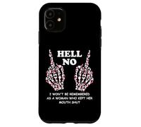 I Won't Be Remembered as a Woman Who Kept Her Mouth Shut Carcasa para iPhone 11