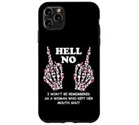 I Won't Be Remembered as a Woman Who Kept Her Mouth Shut Carcasa para iPhone 11 Pro Max