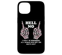 I Won't Be Remembered as a Woman Who Kept Her Mouth Shut Carcasa para iPhone 13