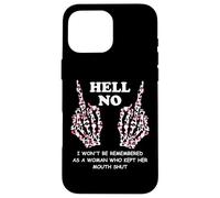 I Won't Be Remembered as a Woman Who Kept Her Mouth Shut Carcasa para iPhone 16 Pro Max