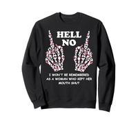 I Won't Be Remembered as a Woman Who Kept Her Mouth Shut Sudadera