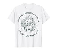 I Won't Be Remembered Cita Medusa Derechos Feministas de las Mujeres Camiseta