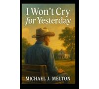 I Won't Cry For Yesterday