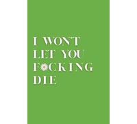 I won't let you fcking die: Houseplant care journal - Quick and Easy Plant Care Guide for Totaly Beginners. Track watering, pH, fertilization and more.