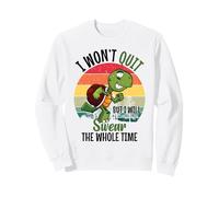 I Won'T Quit But I Will Swear The Whole Time | Tortuga Sudadera