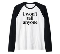 I Wont Tell Anyone White Lie Party Funny Sarcástico Humor Divertido Camiseta Manga Raglan