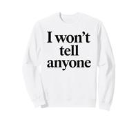 I Wont Tell Anyone White Lie Party Funny Sarcástico Humor Divertido Sudadera