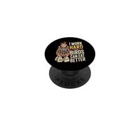 I Work Hard So My Birds Can Eat Better Humor Pájaros PopSockets PopGrip Adhesivo