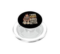 I Work Hard So My Birds Can Eat Better Humor Pájaros PopSockets PopGrip para MagSafe