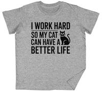 I Work Hard So My Cat Can Have A Better Life Grey Kids Unisex T-Shirt tee
