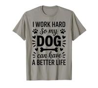 I Work Hard So My Dog Better Life Funny Dog Owner Quote Camiseta