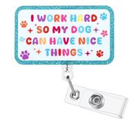 I Work Hard So My Dog Can Have Nice Things - Carrete de insignia de enfermera divertido, bonito soporte retráctil para tarjetas de identificación médicas, etiqueta de nombre para amantes de los perros