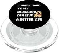 I Work Hard So My Labrador Can Live A Better Life PopSockets PopGrip para MagSafe