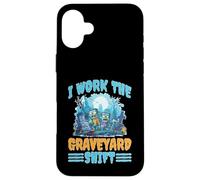 I Work The Graveyard Shift Trabajador noctural Nocturno Carcasa para iPhone 16 Plus