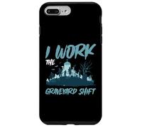 I Work The Graveyard Shift Trabajador noctural Nocturno - Carcasa para iPhone 7 Plus/8 Plus