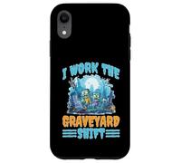 I Work The Graveyard Shift Trabajador noctural Nocturno Carcasa para iPhone XR
