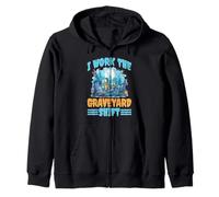 I Work The Graveyard Shift Trabajador noctural Nocturno Sudadera con Capucha