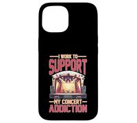 I Work To Support My Concert Addiction Fanático de la música Carcasa para iPhone 15