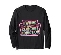 I Work To Support My Concert Addiction Music Fan - Manga Larga