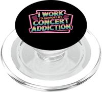I Work To Support My Concert Addiction Music Fan - PopSockets PopGrip para MagSafe
