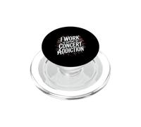 I Work To Support My Concert Addiction Music Fan - PopSockets PopGrip para MagSafe