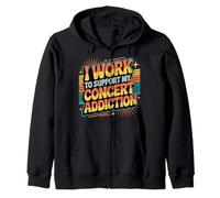 I Work To Support My Concert Addiction Music Fan ||- Sudadera con Capucha