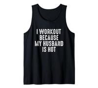 I Workout Because My Husband Is Hot Camiseta sin Mangas