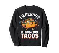 I Workout So I Can Eat More Tacos Comida Mexicana Sudadera