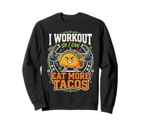 I Workout So I Can Eat More Tacos Comida Mexicana Sudadera
