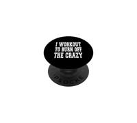 I Workout To Burn Off The Crazy/Personal Trainer Diciendo PopSockets PopGrip Adhesivo