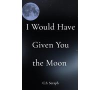 I Would Have Given You the Moon