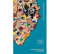 I Would Leave Me If I Could.: A Collection of Poetry